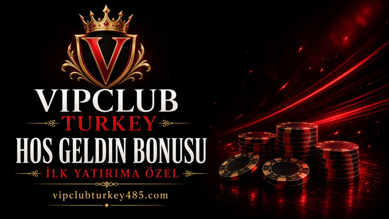 VipClubTurkey'e Hoş Geldiniz